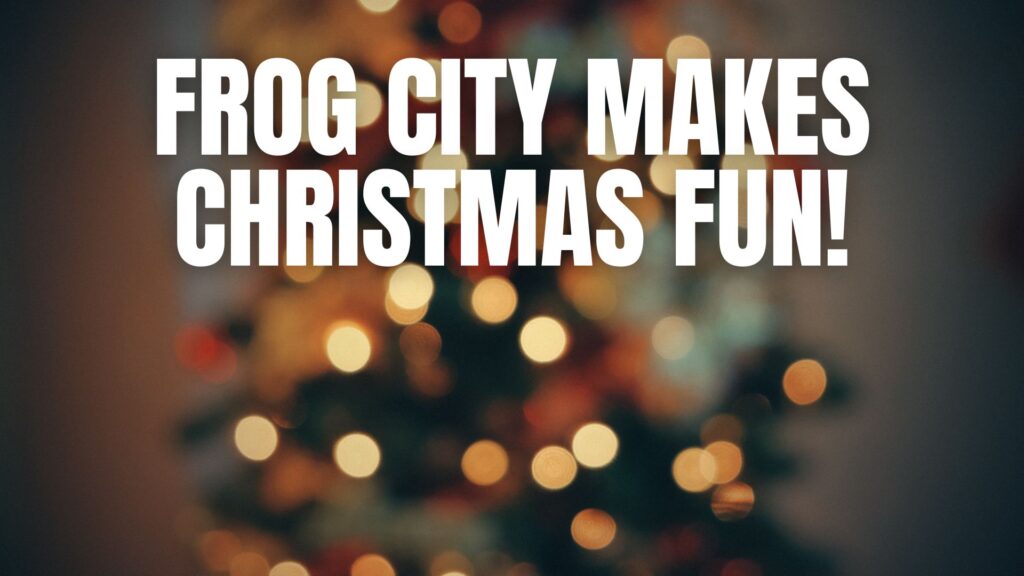 Frog City Makes Christmas Fun!