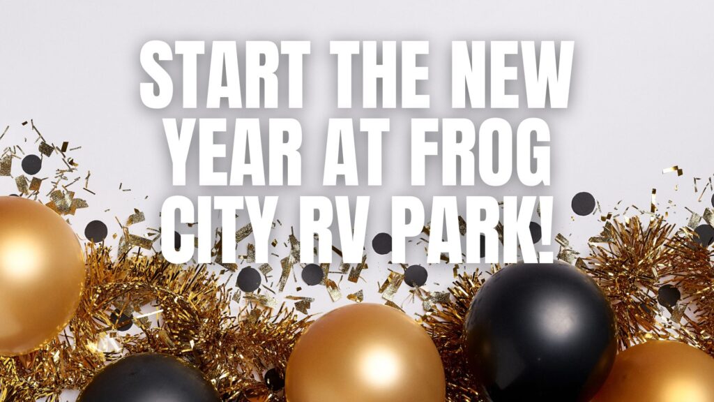 Start the New Year at Frog City RV Park!